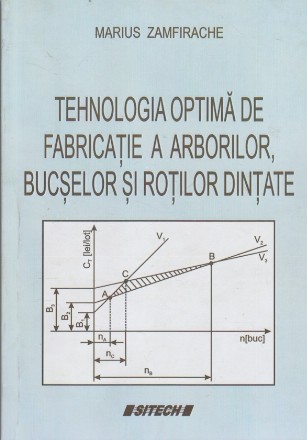 Tehnologia Optima de Fabricatie a Arborilor, Bucselor si Rotilor Dintate