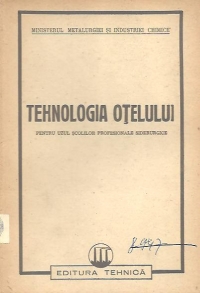 Tehnologia otelului - Pentru uzul scolilor profesionale siderurgice