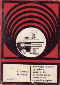 Tehnologia pieselor tip arbore, bucsa si disc pe masini-unelte clasice si cu comanda program