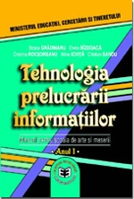 Tehnologia prelucrării informaţiilor. Manual pentru şcoala de arte şi meserii. Anul I