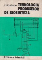 Tehnologia produselor de biosinteza