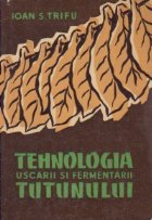 Tehnologia uscarii si fermentarii tutunului