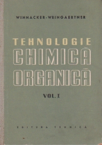 Tehnologie chimica organica, Volumul I (traducere din limba germana)