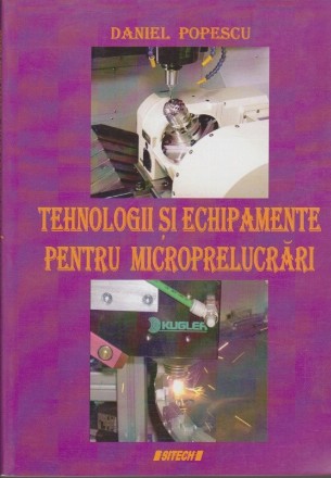 Tehnologii si Echipamente pentru Microprelucrari