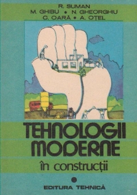 Tehnologii moderne in constructii, Volumul I