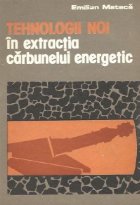 Tehnologii noi in extractia carbunelui energetic