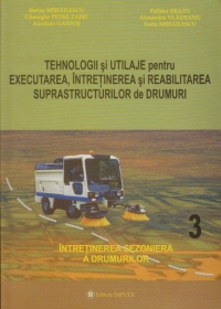 Tehnologii si utilaje pentru executarea, intretinerea si reabilitarea suprastructurilor de drumuri( Vol III - Intretinerea sezoniera a drumurilor)