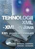 Tehnologii XML - XML in JAVA - XML pentru avansati