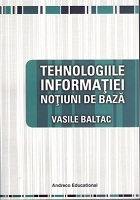 Tehnologiile informatiei. Notiuni de baza