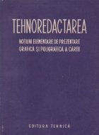 Tehnoredactarea - Notiuni elementare de prezentare grafica si poligrafica a cartii