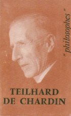 Teilhard de Chardin savie, son oeuvre avec un expose de sa philosophie