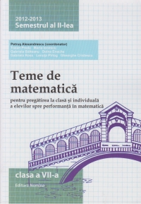 Teme de matematica 2012 - 2013 ( clasa a VII-a semestrul al II - lea )