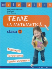 Teme la matematica. Clasa I (exercitii, probleme, teste evaluare)