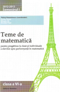 Teme de matematica pentru pregatirea la clasa si individuala a elevilor spre performanta in matematica, clasa a VI-a 2012-2013 semestrul I