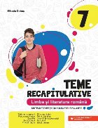 Teme recapitulative. Limba și literatura română. Clasa a VII-a