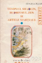 Templul Shaolin budhismul zen artele