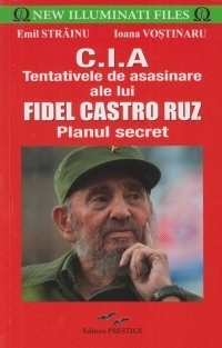 C.I.A - Tentativele de asasinare ale lui Fidel Castro Ruz (Planul secret)