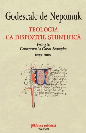 Teologia ca dispoziţie ştiinţifică. Prolog la Comentariu la Cartea Sentinţelor. Ediţie critică