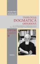 Teologia Dogmatica Ortodoxa. Tom 1: Revelatia dumnezeiasca. Invatatura crestina ortodoxa despre Dumnezeu. Sfan