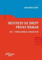 Teoria generală a obligaţiilor - Vol. 2 (Set of:Instituţii de drept privat romanVol. 2)