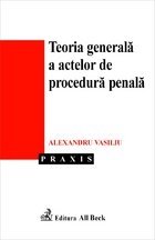 Teoria generala actelor procedura penala