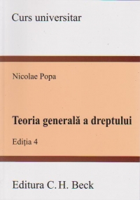 Teoria generala a dreptului. Editia a IV