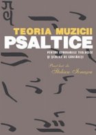 Teoria muzicii psaltice pentru Seminariile teologice si Scolile de cantareti