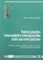 Teoria si practica interceptarilor si inregistrarilor audio si video judiciare