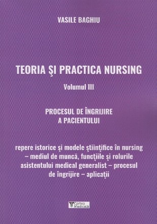 Teoria si practica nursing. Volumul III. Procesul de ingrijire a pacientului