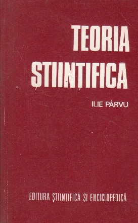 Teoria stiintifica. Modalitati de reconstructie si modele sistematice ale structurii si dinamicii teoriilor stiintifice