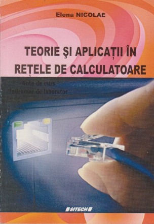 Teorie si Aplicatii in Retele de Calculatoare