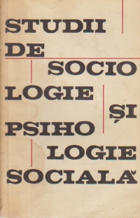 Teorie si metoda in stiintele sociale, Volumul al VI-lea - Studii de sociologie si psihologie sociala