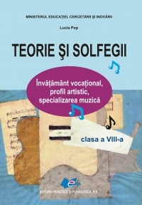 Teorie si solfegii (clasa a VIII-a)