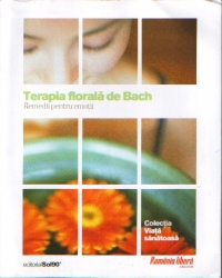 Terapia florala de Bach : remedii pentru emotii