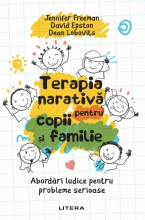 Terapia narativă pentru copii și familie. Abordări ludice pentru probleme serioase