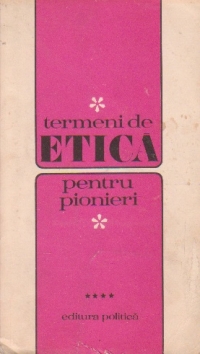 Termeni de etica pentru pionieri, Volumul al IV-lea