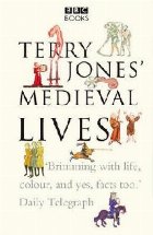 Terry Jones\ Medieval Lives