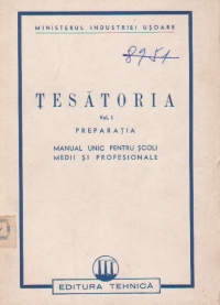 Tesatoria, Volumul I - Preparatia. Manual unic pentru scoli medii profesionale