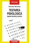 Testarea psihologica. Aspecte teoretice si practice