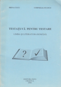 Testati-va pentru testare - Limba si literatura romana