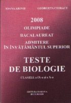 Teste de biologie - clasele a IX-a si a X-a - 2008 (olimpiade, bacalaureat, admitere in invatamantul superior)