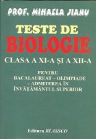 Teste de biologie pentru clasa a XI-a si a XII-a pentru bacalaureat-olimpiade-admiterea in invatamantul superi