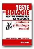 TESTE DE BIOLOGIE PENTRU ADMITEREA LA FACULTATE. ANATOMIA SI FIZIOLOGIA OMULUI