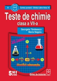 Teste de chimie (clasa a VII-a) (Ghidul catre nota 10)