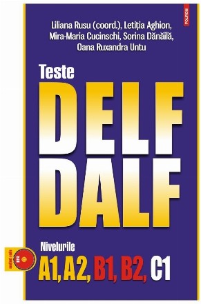 Teste DELF-DALF : nivelurile A1, A2, B1, B2, C1