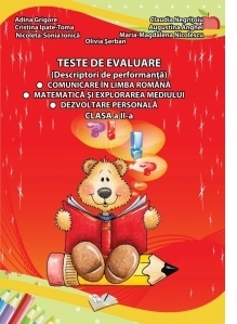 Teste de evaluare (descriptori de performanta) - Clasa a II-a. Comunicare in limba romana, Matematica si explorarea mediului, Dezvoltare personala