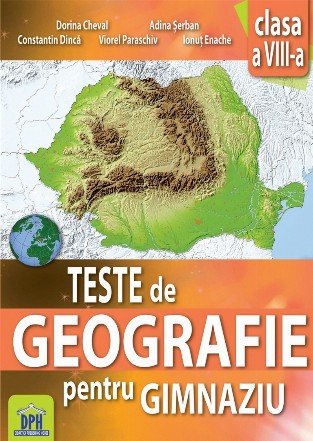 Teste de Geografie pentru gimnaziu - Clasa a VIII-a