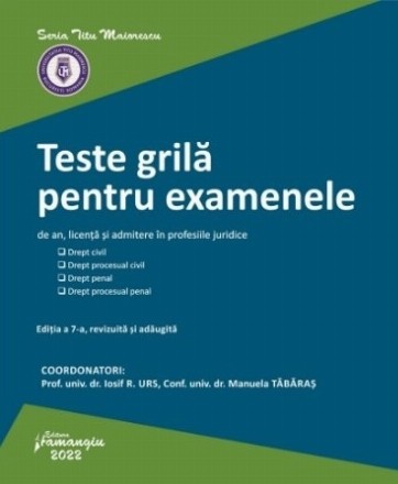 Teste grilă pentru examenele de an, licenţă şi admitere în profesiile juridice : drept civil, drept procesual civil, drept penal, drept procesual penal