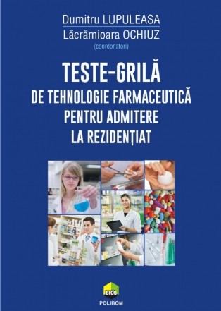 Teste-grilă de tehnologie farmaceutică pentru admitere la rezidențiat