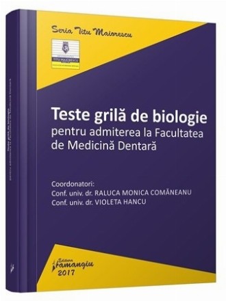 Teste grila de biologie pentru admiterea la Facultatea de Medicina Dentara